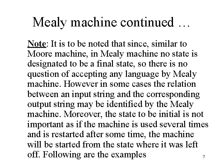 Mealy machine continued … Note: It is to be noted that since, similar to