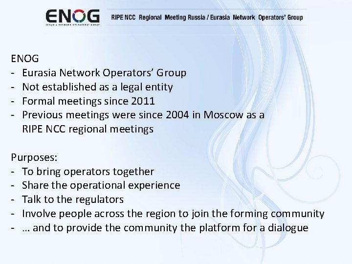 ENOG - Eurasia Network Operators’ Group - Not established as a legal entity -