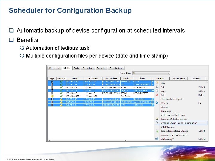Scheduler for Configuration Backup q Automatic backup of device configuration at scheduled intervals q