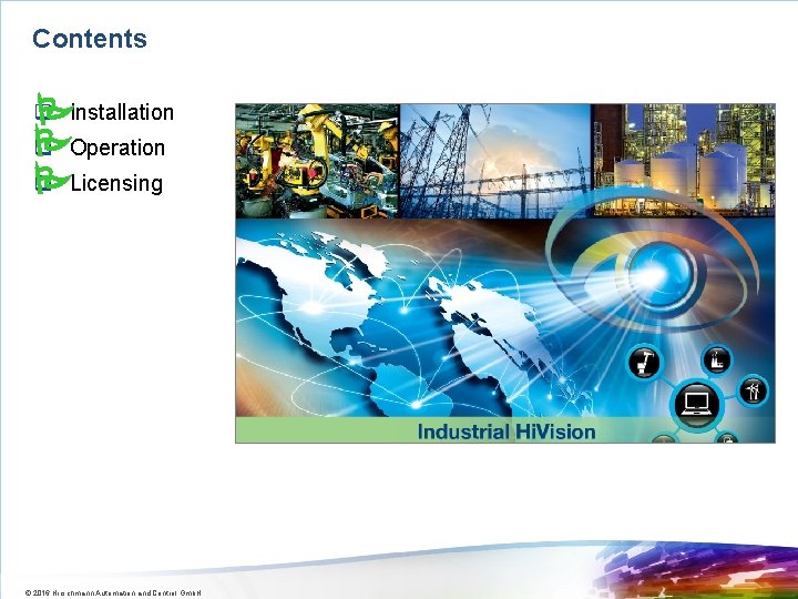 Contents q PInstallation P q Operation q Licensing P © 2016 Hirschmann Automation and