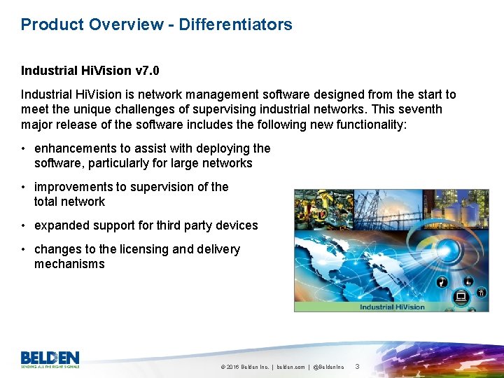 Product Overview - Differentiators Industrial Hi. Vision v 7. 0 Industrial Hi. Vision is