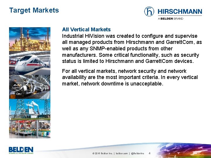 Target Markets All Vertical Markets Industrial Hi. Vision was created to configure and supervise