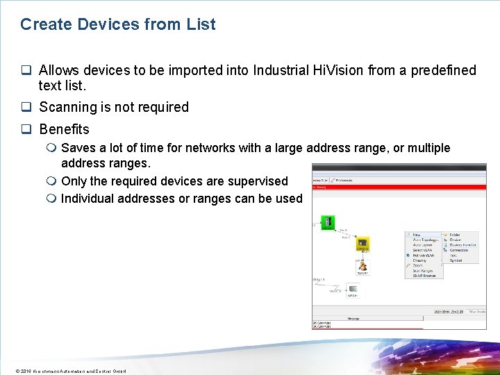 Create Devices from List q Allows devices to be imported into Industrial Hi. Vision