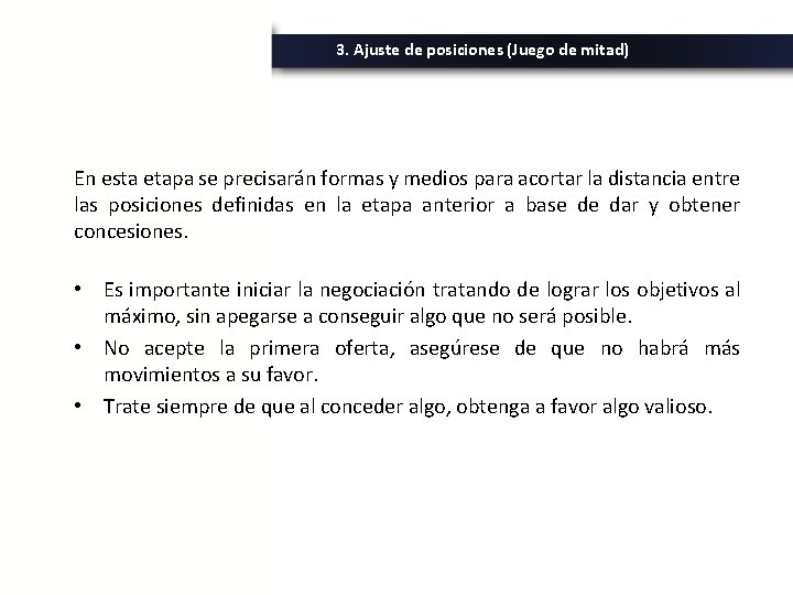 3. Ajuste de posiciones (Juego de mitad) En esta etapa se precisarán formas y