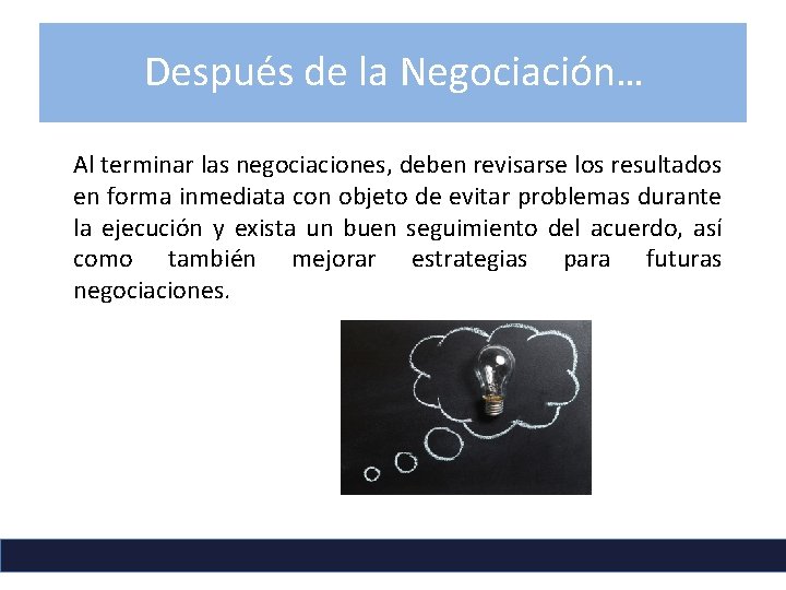 Después de la Negociación… Al terminar las negociaciones, deben revisarse los resultados en forma