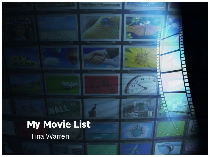 My Movie List Tina Warren 