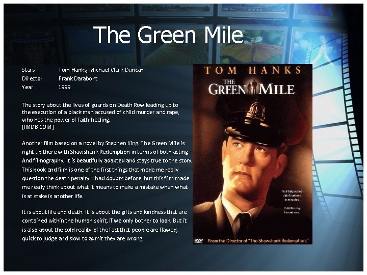 The Green Mile Stars Director Year Tom Hanks, Michael Clark-Duncan Frank Darabont 1999 The