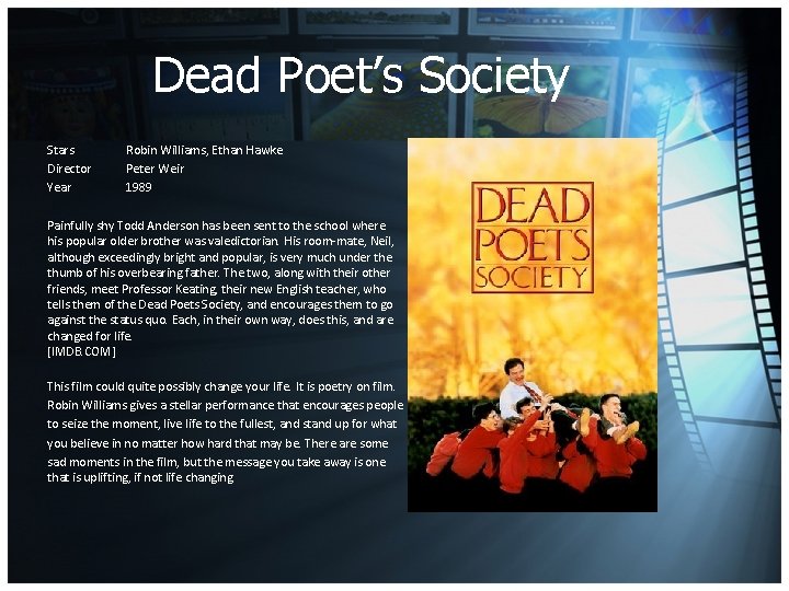 Dead Poet’s Society Stars Director Year Robin Williams, Ethan Hawke Peter Weir 1989 Painfully