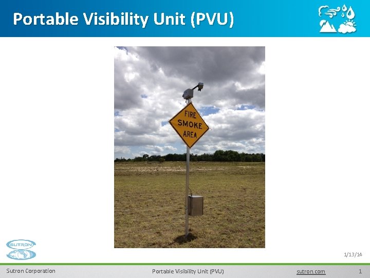 Portable Visibility Unit (PVU) 1/13/14 Sutron Corporation Portable Visibility Unit (PVU) sutron. com 1