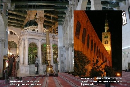 Tombeau de St Jean-Baptiste Sidi Yahya pour les musulmans. Le minaret de Jésus (Isa