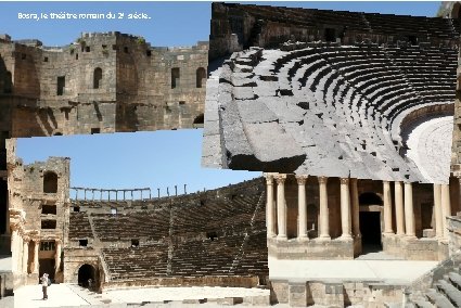 Bosra, le théâtre romain du 2 e siècle. 