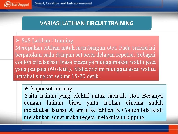 VARIASI LATIHAN CIRCUIT TRAINING Ø 8 x 8 Latihan / training Merupakan latihan untuk