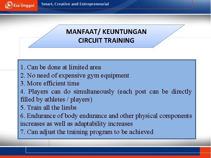 MANFAAT/ KEUNTUNGAN CIRCUIT TRAINING 1. Can be done at limited area 2. No need