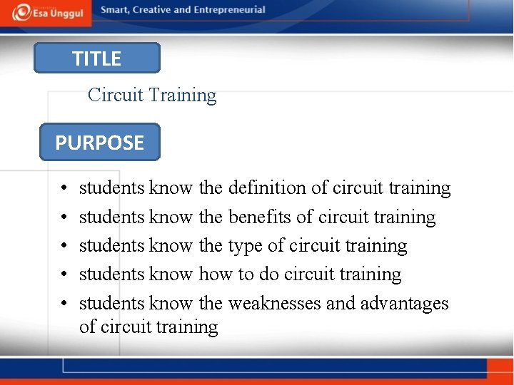 TITLE Circuit Training PURPOSE • • • students know the definition of circuit training