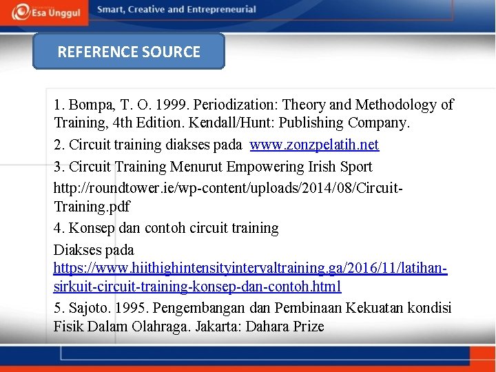 REFERENCE SOURCE 1. Bompa, T. O. 1999. Periodization: Theory and Methodology of Training, 4