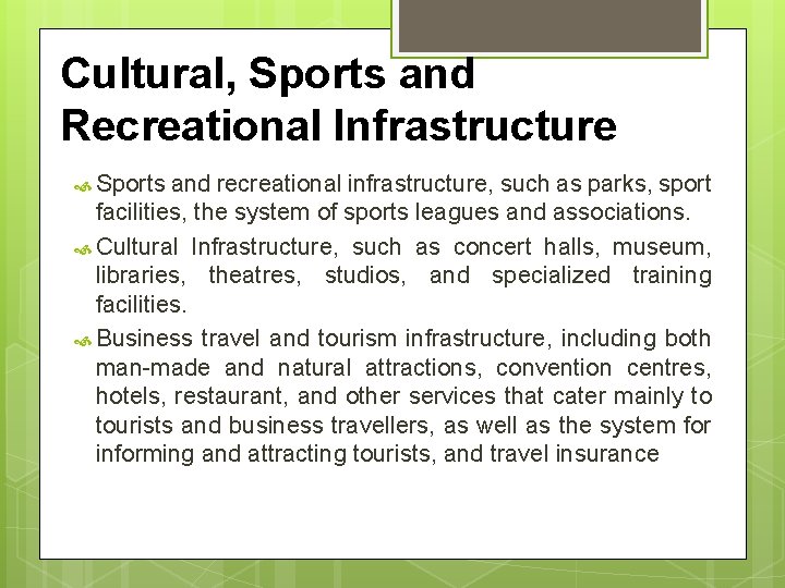 Cultural, Sports and Recreational Infrastructure Sports and recreational infrastructure, such as parks, sport facilities,