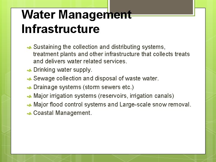 Water Management Infrastructure Sustaining the collection and distributing systems, treatment plants and other infrastructure