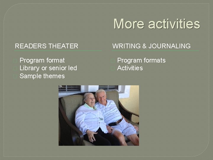 More activities READERS THEATER � � � Program format Library or senior led Sample More activities READERS THEATER � � � Program format Library or senior led Sample