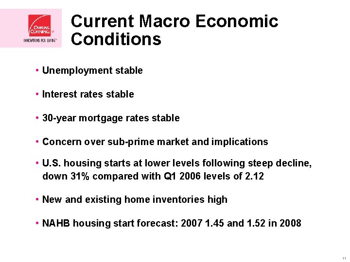 Current Macro Economic Conditions • Unemployment stable • Interest rates stable • 30 -year
