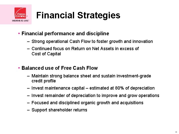 Financial Strategies • Financial performance and discipline – Strong operational Cash Flow to foster