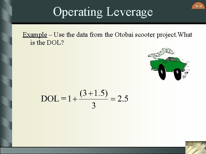 Operating Leverage Example – Use the data from the Otobai scooter project. What is