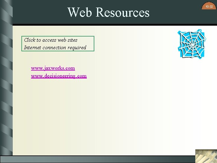 Web Resources Click to access web sites Internet connection required www. jaxworks. com www.