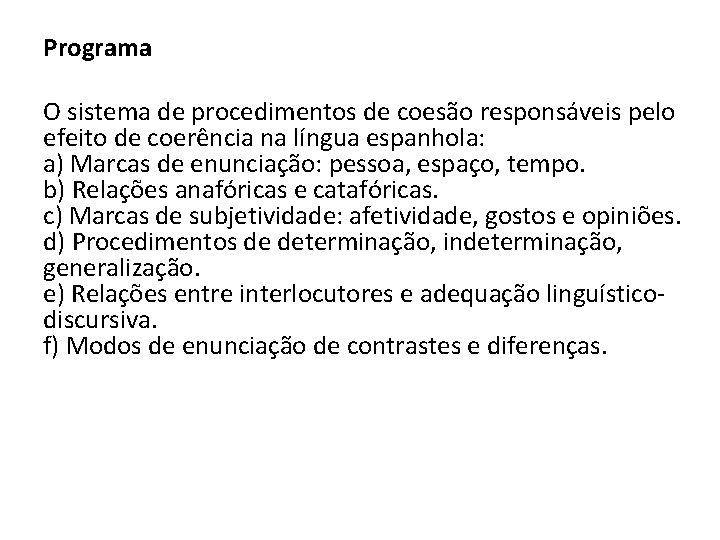 Programa O sistema de procedimentos de coesão responsáveis pelo efeito de coerência na língua