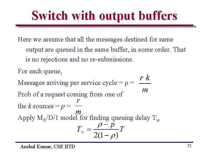 Switch with output buffers Here we assume that all the messages destined for same