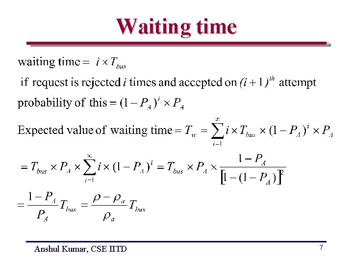Waiting time Anshul Kumar, CSE IITD 7 