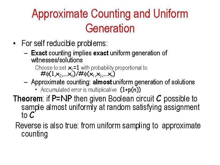 Approximate Counting and Uniform Generation • For self reducible problems: – Exact counting implies