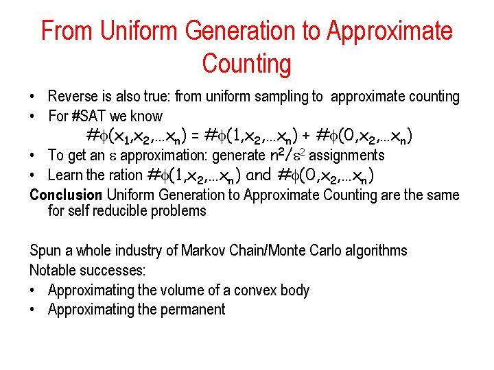 From Uniform Generation to Approximate Counting • Reverse is also true: from uniform sampling