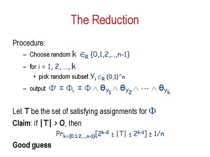 The Reduction Procedure: – Choose random k 2 R {0, 1, 2, …, n-1}