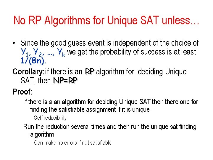 No RP Algorithms for Unique SAT unless… • Since the good guess event is