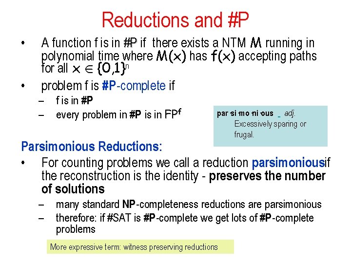 Reductions and #P • • A function f is in #P if there exists