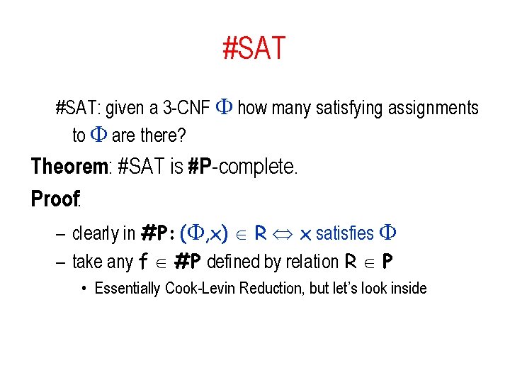 #SAT: given a 3 -CNF how many satisfying assignments to are there? Theorem: #SAT