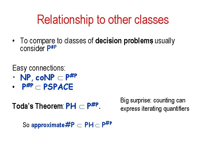 Relationship to other classes • To compare to classes of decision problems, usually consider