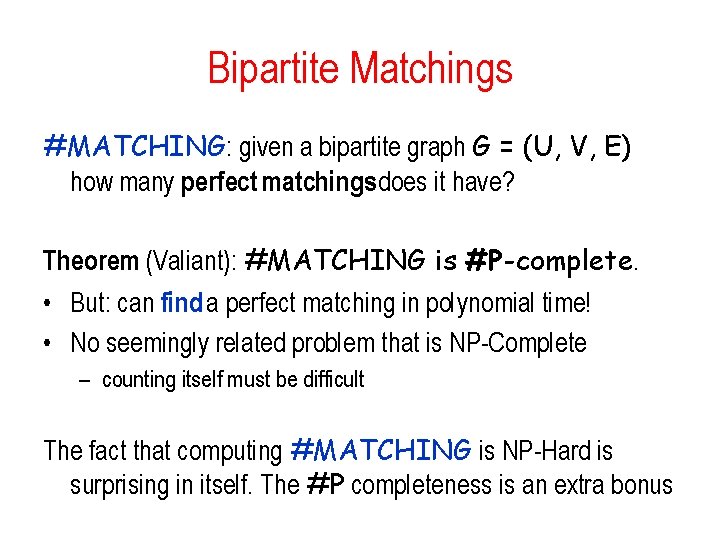 Bipartite Matchings #MATCHING: given a bipartite graph G = (U, V, E) how many