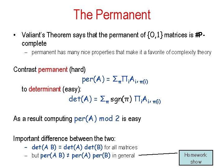 The Permanent • Valiant’s Theorem says that the permanent of {0, 1} matrices is