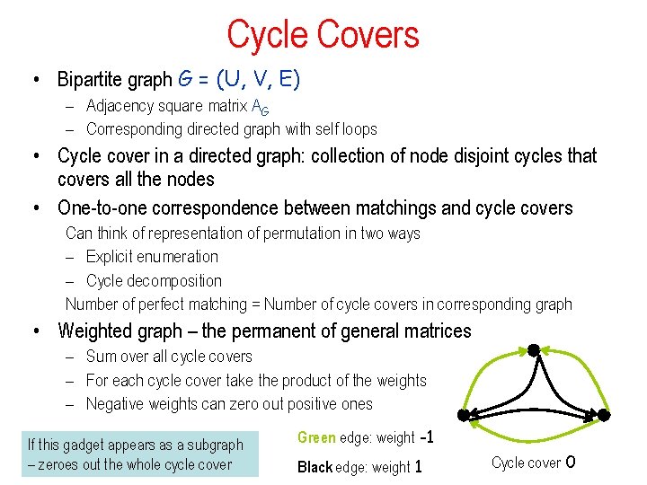 Cycle Covers • Bipartite graph G = (U, V, E) – Adjacency square matrix