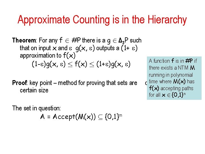 Approximate Counting is in the Hierarchy Theorem: For any f 2 #P there is