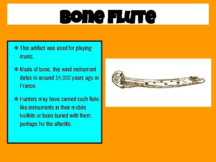 Bone Flute ❖ This artifact was used for playing music. ❖ Made of bone,