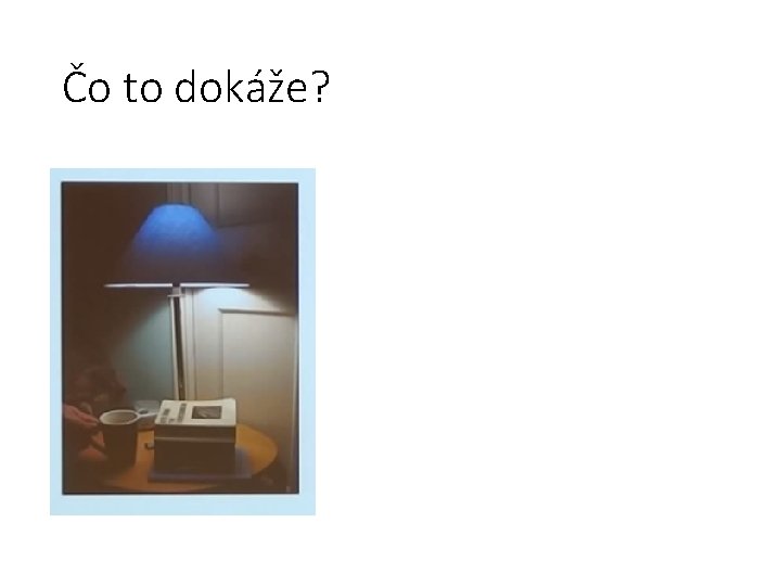 Čo to dokáže? 