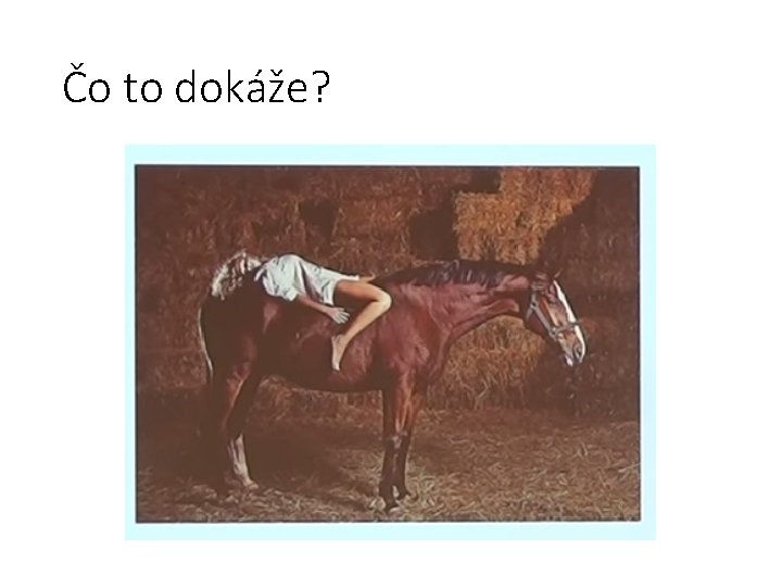 Čo to dokáže? 