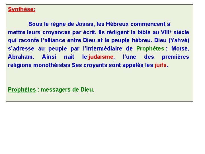 Synthèse: Sous le règne de Josias, les Hébreux commencent à mettre leurs croyances par