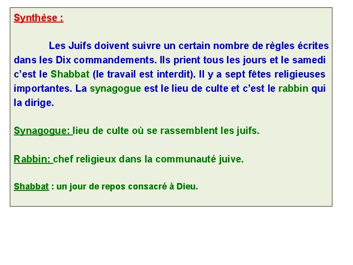 Synthèse : Les Juifs doivent suivre un certain nombre de règles écrites dans les