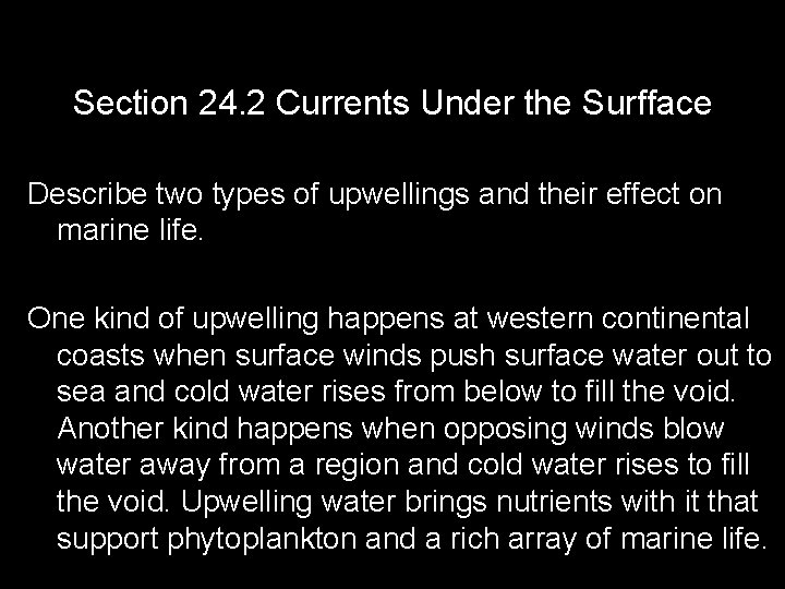 Section 24. 2 Currents Under the Surfface Describe two types of upwellings and their