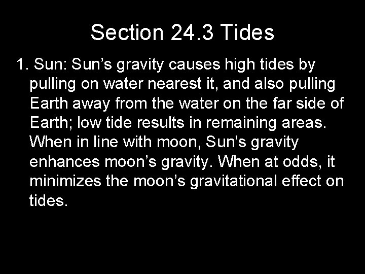 Section 24. 3 Tides 1. Sun: Sun’s gravity causes high tides by pulling on