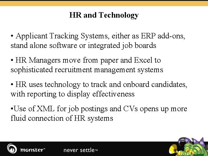 HR and Technology • Applicant Tracking Systems, either as ERP add-ons, stand alone software