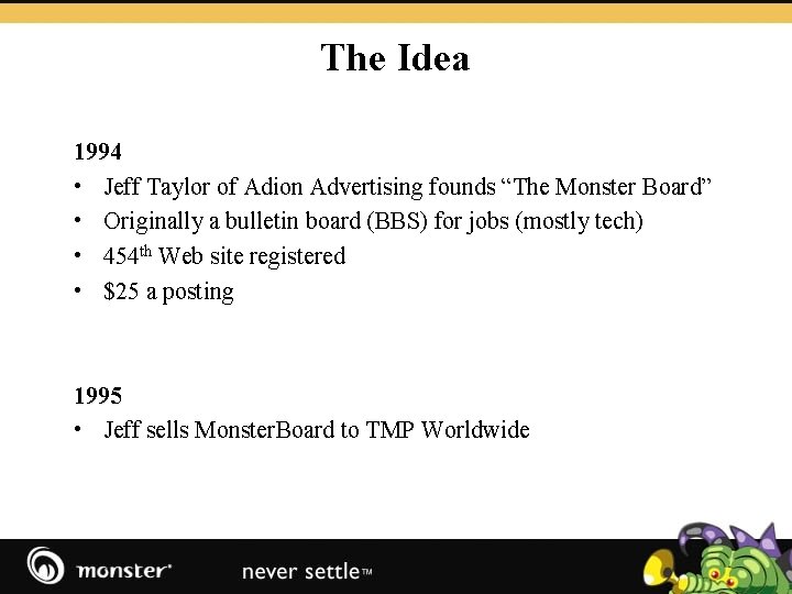 The Idea 1994 • Jeff Taylor of Adion Advertising founds “The Monster Board” •