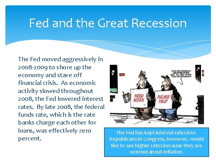 Fed and the Great Recession The Fed moved aggressively in 2008 -2009 to shore